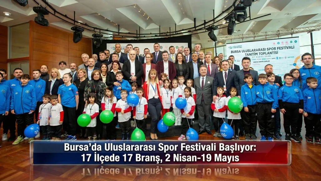 Bursa’da Uluslararası Spor Festivali Başlıyor: 17 İlçede 17 Branş, 2 Nisan–19 Mayıs