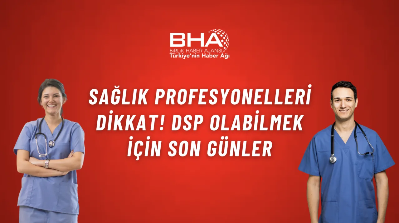 Sağlık profesyonelleri dikkat! DSP olabilmek için son günler