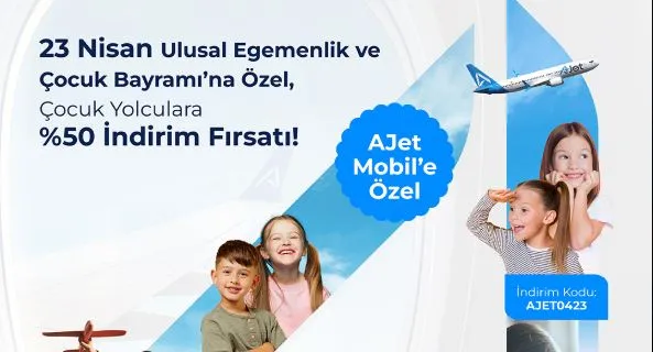 AJet’ten çocuklara 23 Nisan’da yüzde 50 indirim!
