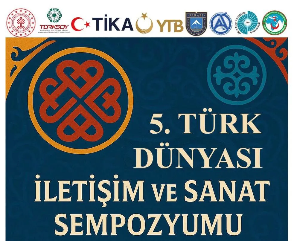 V. Uluslararası Türk Dünyası İletişim ve Sanat Sempozyumu Kasım 2025’te Kazakistan’da gerçekleşecek