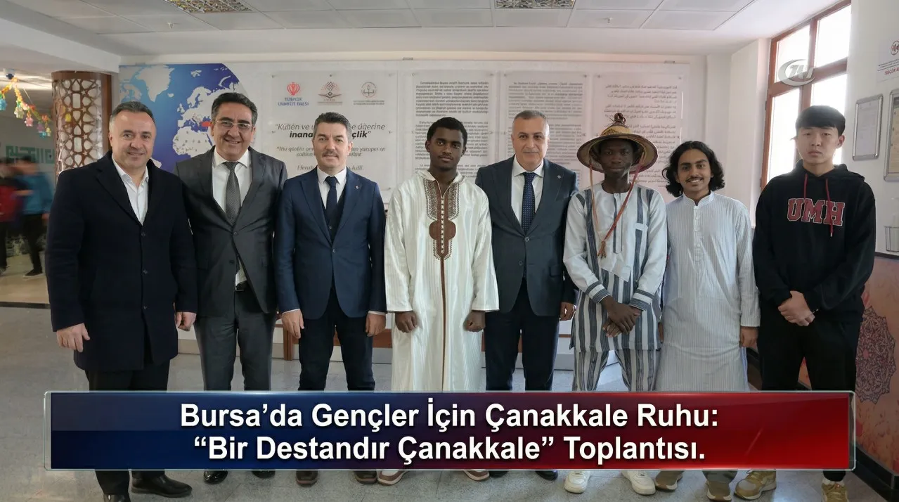 Bursa’da Gençler İçin Çanakkale Ruhu: "Bir Destandır Çanakkale" Toplantısı