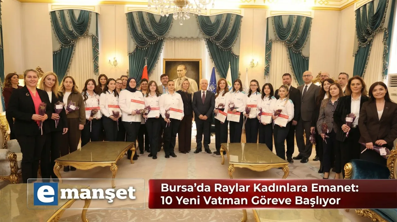 Bursa'da Raylar Kadınlara Emanet: 10 Yeni Vatman Göreve Başlıyor