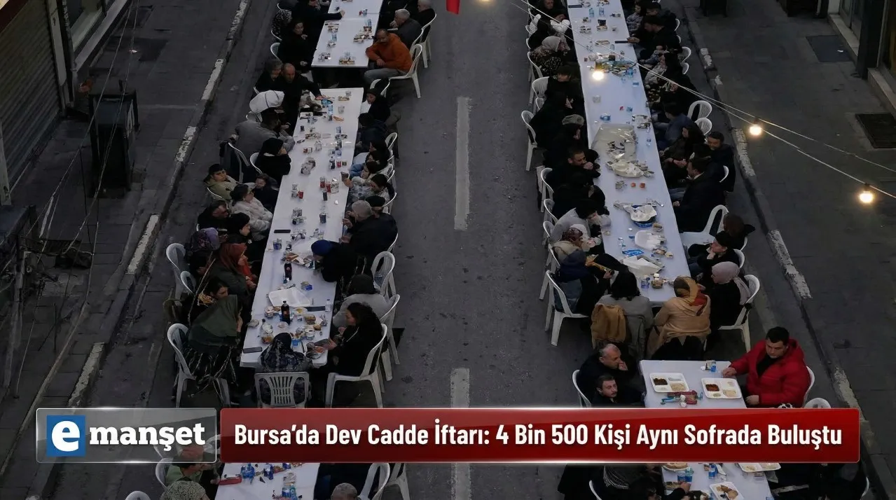 Bursa'da Dev Cadde İftarı: 4 Bin 500 Kişi Aynı Sofrada Buluştu