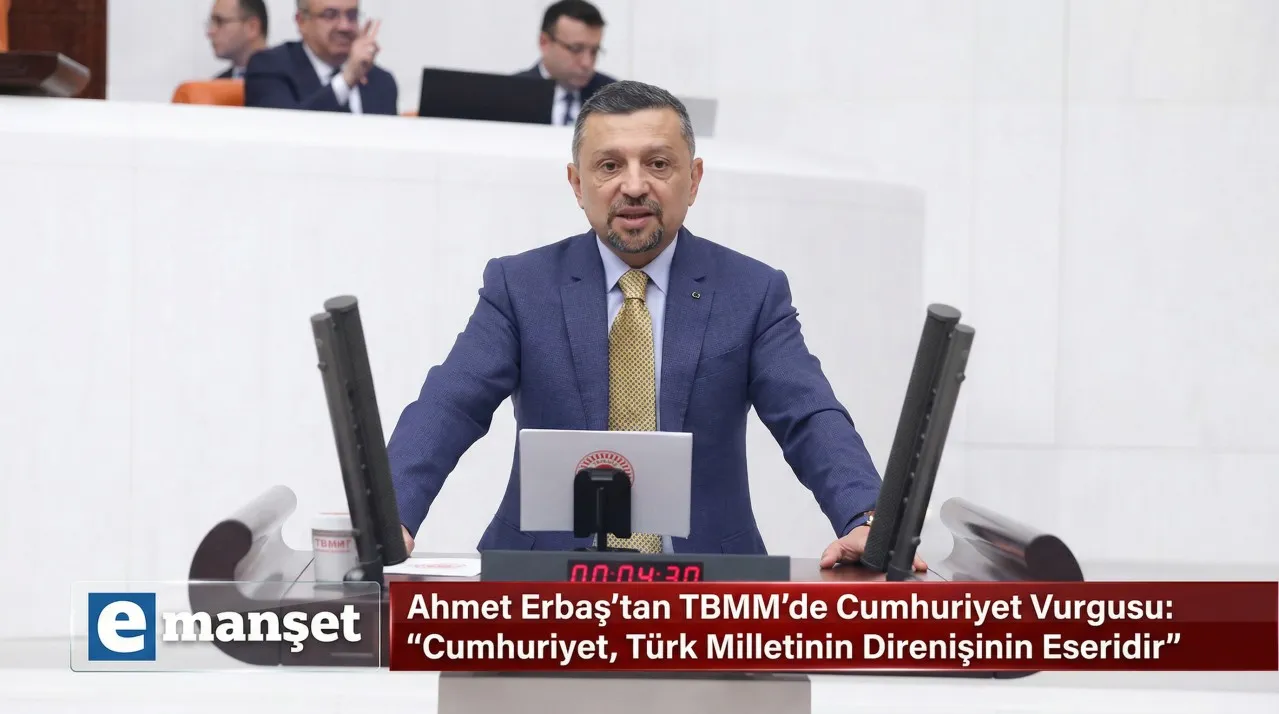 Ahmet Erbaş’tan TBMM’de Cumhuriyet Vurgusu: “Cumhuriyet, Türk Milletinin Direnişinin Eseridir”