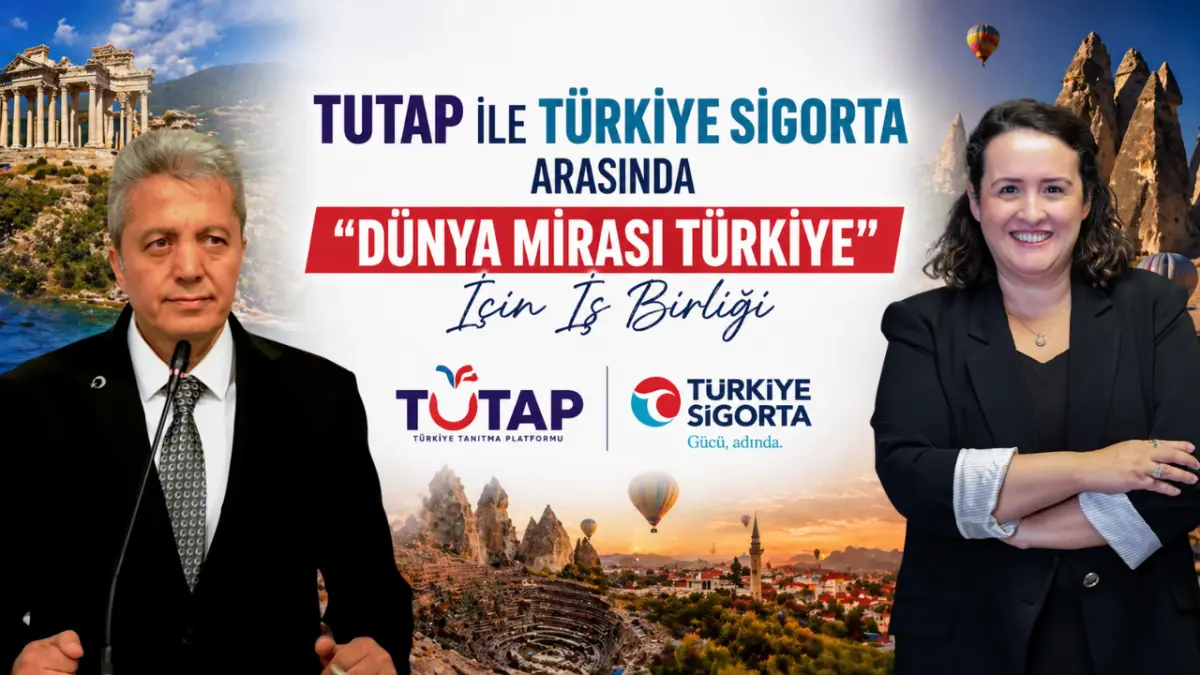 TUTAP ile Türkiye Sigorta’dan “Dünya Mirası Türkiye” için güç birliği