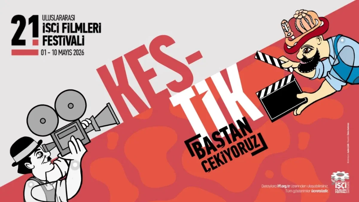 21. Uluslararası İşçi Filmleri Festivali "Kestik baştan çekiyoruz" sloganıyla sinemaseverlerle buluşuyor