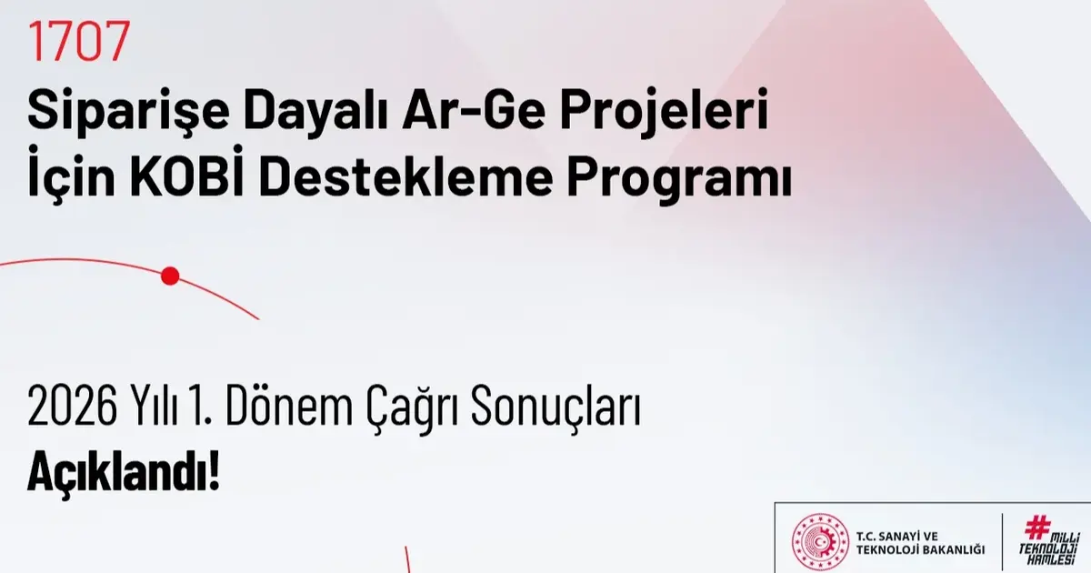 TÜBİTAK 1707 programında 2026 yılı ilk dönem sonuçları açıklandı