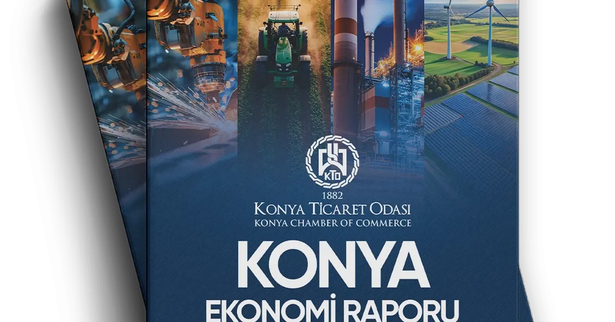 KTO, 2025 Konya Ekonomi Raporu’nu yayımladı