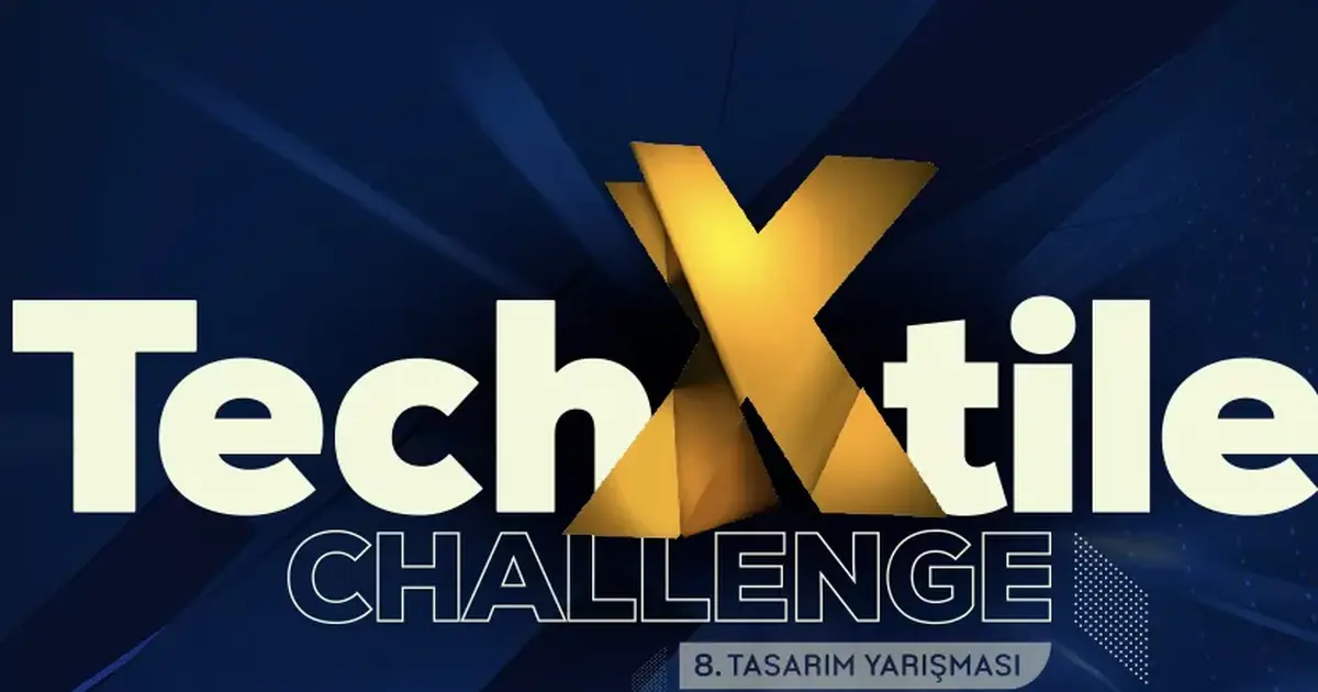 TECHXTILE Challenge'da başvuru süresi uzatıldı