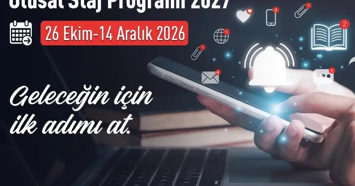 Ulusal Staj Programı 2027 başvuruları için son gün 14 Aralık