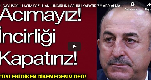 İNCİRLİK ÜSSÜNÜ KAPATIRIZ